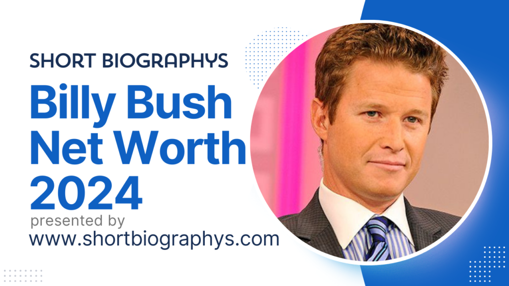 Billy Bush Net Worth 2024